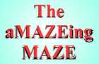 The aMAZEing MAZE