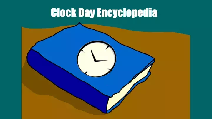 Clock Day Encyclopedia