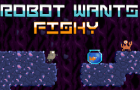Robot Wants Fishy