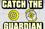 Catch The Guardian - 1
