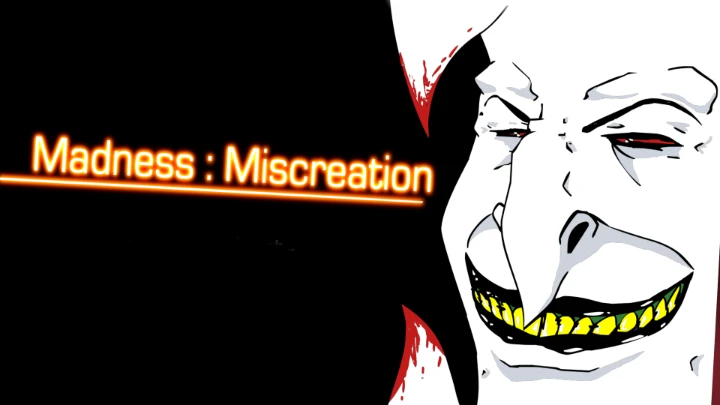 Madness Miscreation