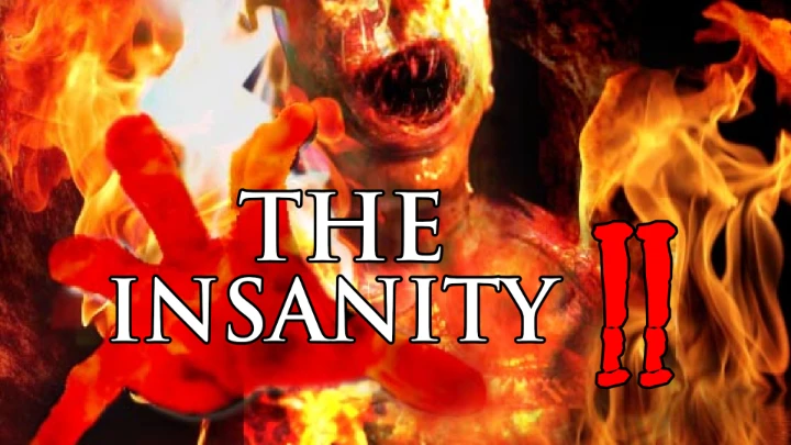 The Insanity 2