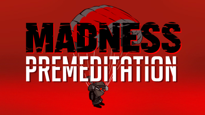 Madness: Premeditation