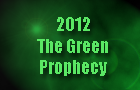 2012 - the green prophecy