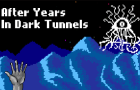 After Years In Dark Tunnels