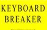 Keyboard breaker