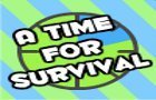 A Time for Survival