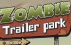 Zombie Trailer Park
