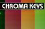 Chroma Keys