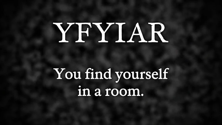 YouFindYourselfInARoom
