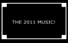 The 2011 Music!