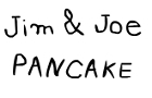 Jim & Joe: Pancake