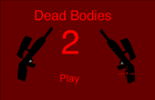 Dead Bodies 2 Preview
