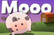 Mooo!