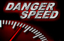 Danger Speed