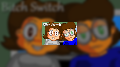 2.3 Bitch Switch