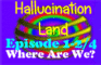 Hallucination Land E1-2/4