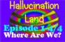 Hallucination Land E1-4/4