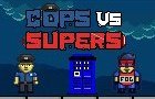 Cops vs Supers