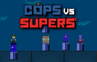 Cops vs Supers