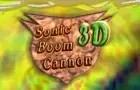 Sonic Boom Cannon 3D!