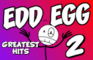 Edd Egg - Greatest Hits 2