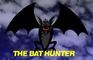 The bat hunter