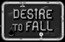 Desire to fall