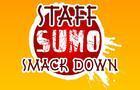 Staff Sumo Smackdown!