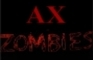 AX zombies