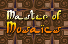 Master of Mosaics