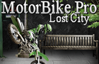 MotorBike Pro - Lost City