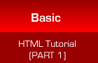 Basic HTML Tut (Part 1)