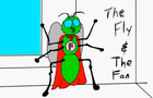 The Fly and The Fan