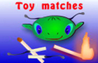 toy matches