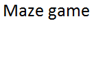 My first game (Maze game)