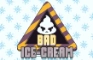 Bad Icecream