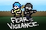 Fear Is Vigilance