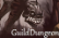 Guild Dungeons