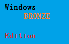 Windows Bronze Edition
