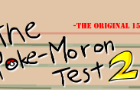 The Poke-Moron Test 2