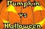 Pumpkin Vs Halloween