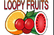 Loopy Fruits