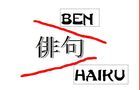 BEN HAIKU #1