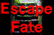 Escape Fate