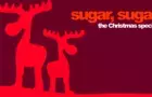 Sugar,Sugar, Xmas special