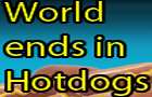 The world ends in hotdog