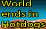 The world ends in hotdog
