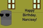 Happy birthday Narcissy!