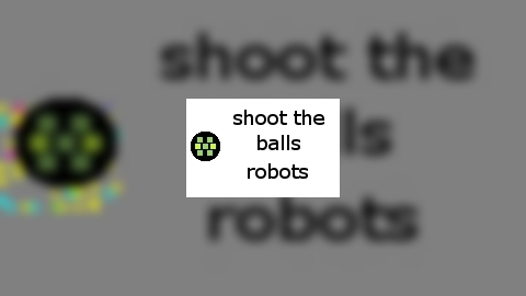 shoot the ball robot